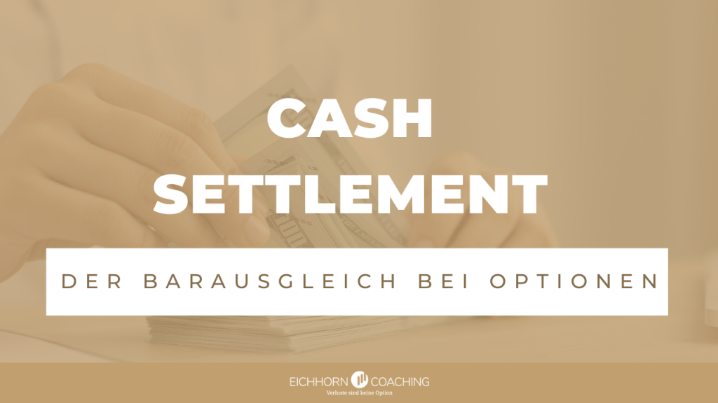 Cash Settlement – Der Barausgleich bei Optionen