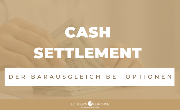 Cash Settlement – Der Barausgleich bei Optionen