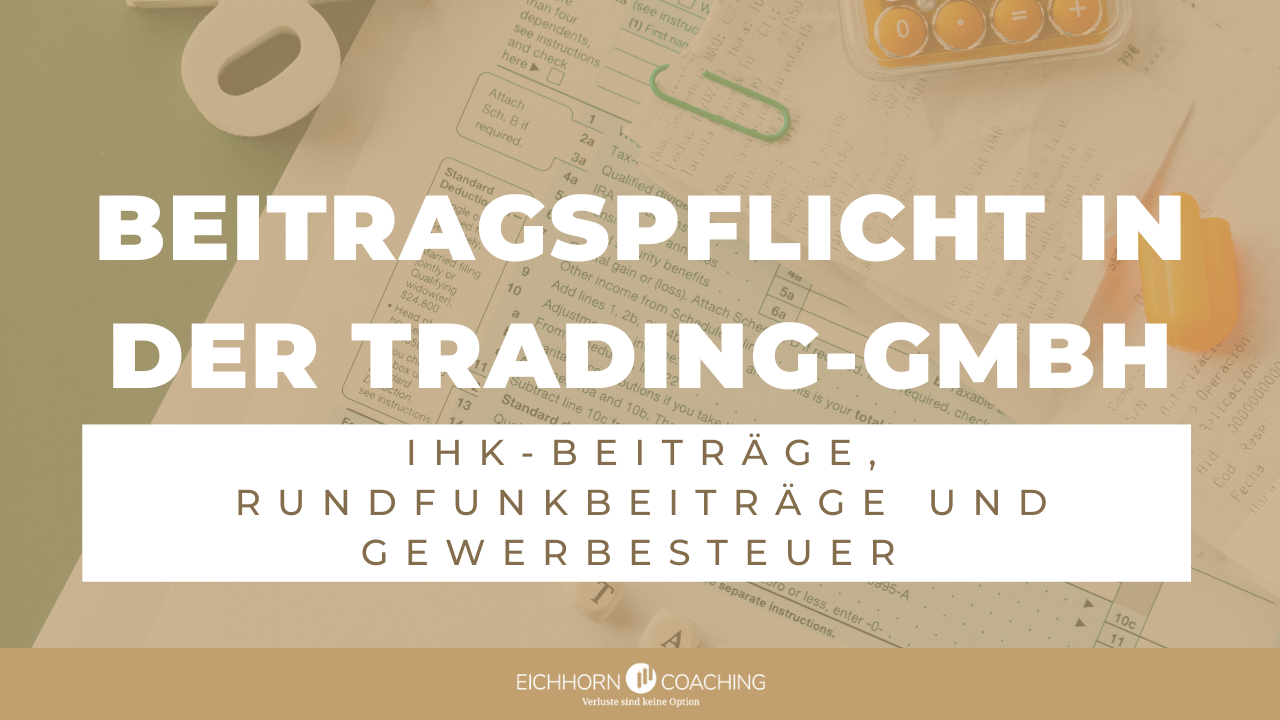 Trading GmbH und IHK-Beiträge, Rundfunkbeiträge und Gewerbesteuer